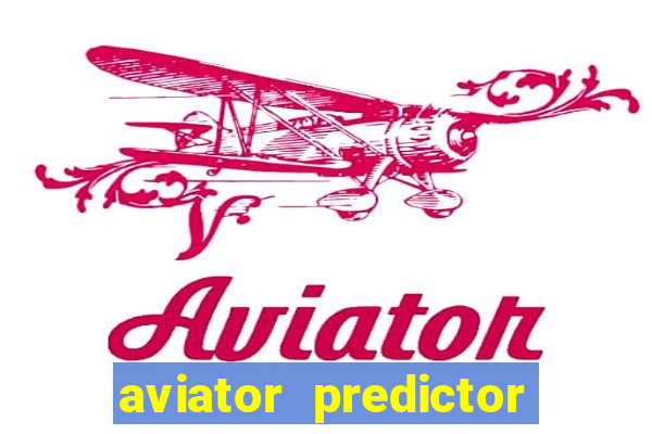 aviator predictor premium apk download